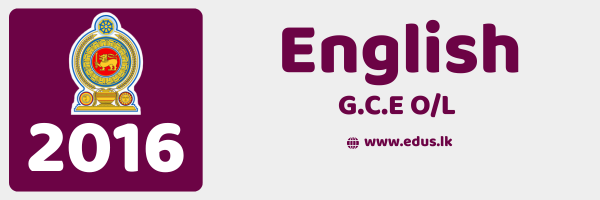 2016 GCE O/L English Past Paper – Tamil Medium