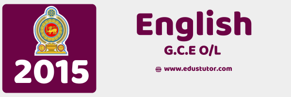 2015 GCE O/L English Past Paper – Tamil Medium