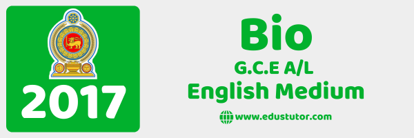 2017 GCE A/L Bio Past Paper – English Medium
