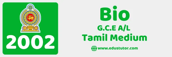 2002 GCE A/L Biology Past Paper & Marking Scheme – Tamil Medium