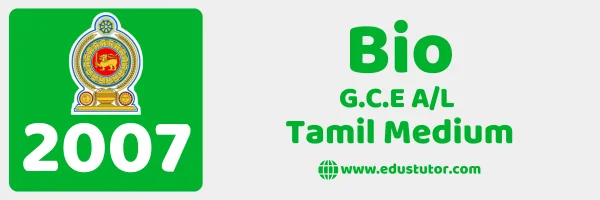 2007 GCE A/L Biology Past Paper & Marking Scheme – Tamil Medium